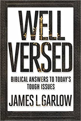 Well Versed: Biblical Answers to Today's Tough Issues