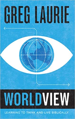 Worldview: Learning to Think and Live Biblically (Studies in Christian Living)